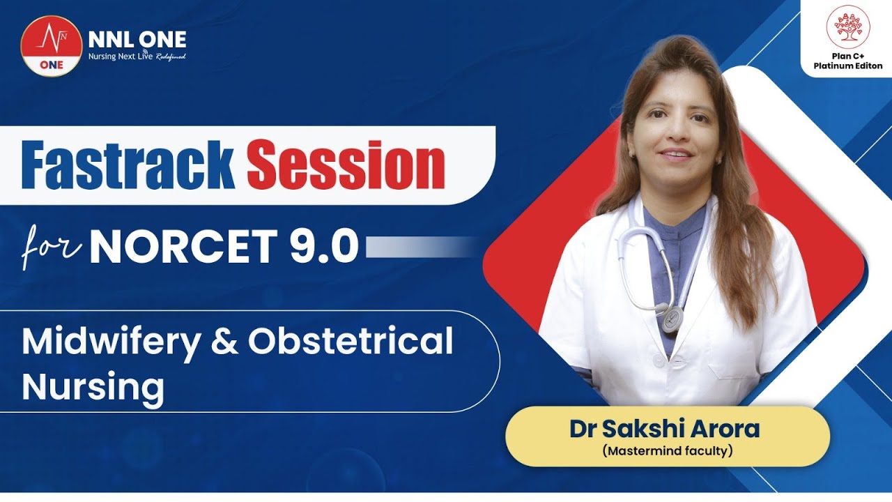 Fastrack NORCET 9.0 | Midwifery & Obstetrical Nursing by Dr Sakshi Arora | NNL ONE