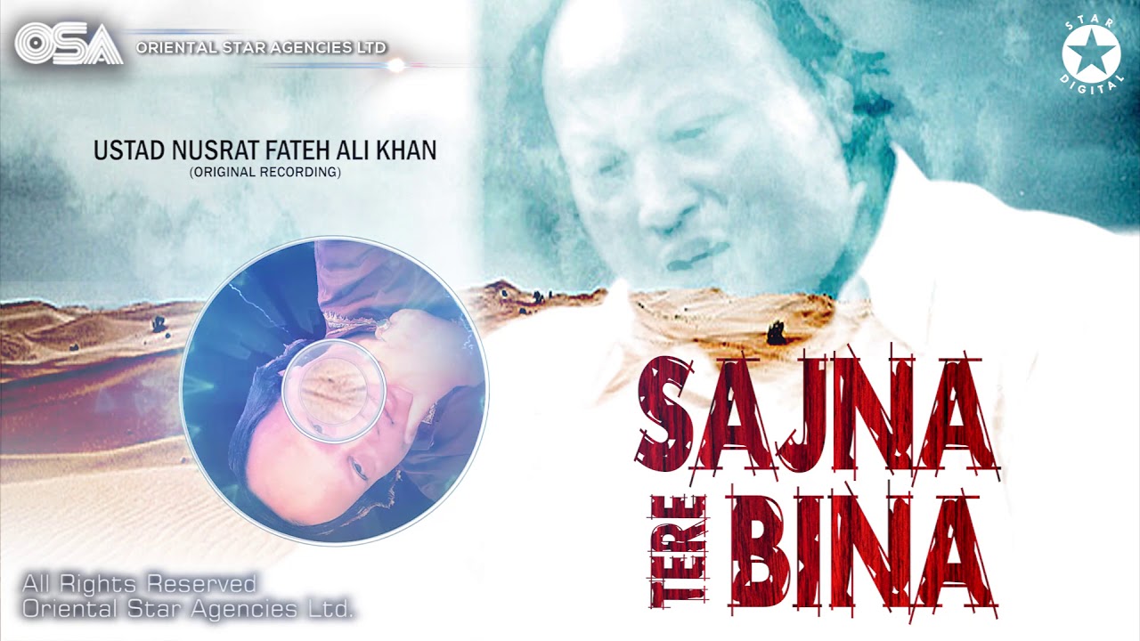 Sajna Tere Bina  Ustad Nusrat Fateh Ali Khan  Official Complete Version  OSA Worldwide
