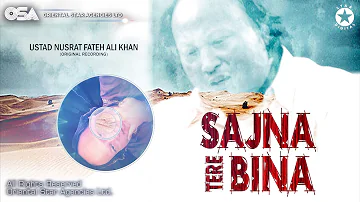 Sajna Tere Bina | Ustad Nusrat Fateh Ali Khan | Official Complete Version | OSA Worldwide