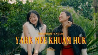 THINLAMPHONE x NUTDAO | YARK MEE KHUAM HUK | ຢາກມີຄວາມຮັກ (อยากมีความฮัก) - OFFICIAL MV