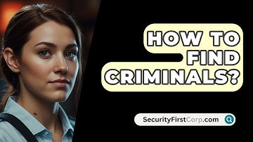 How To Find Criminals? - SecurityFirstCorp.com