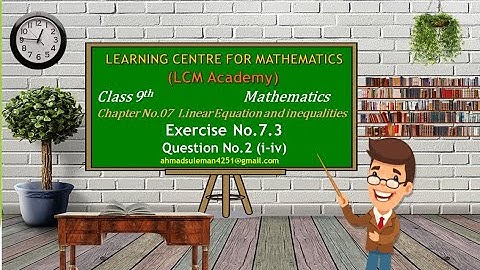 Class-09 Ch-7 ,Ex-7.3 , Q.2(I-IV) (Linear equation & inequalities)