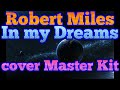 Robert Miles In My Dreams (cover Master kit)