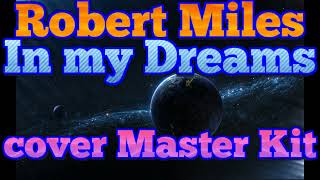 Robert Miles In My Dreams (cover Master kit)