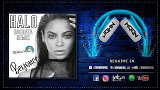 HALO 🎶 Beyonce 🎶 Bachata Remix DJ John Moon (2020)
