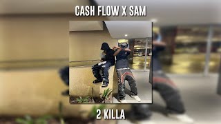 Cash Flow ft. Şam - 2 Killa (Speed Up) Resimi