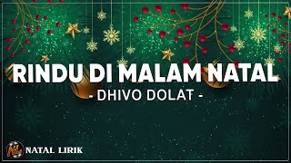 Rindu Di Malam Natal - Dhivo Dolat ( Lirik )