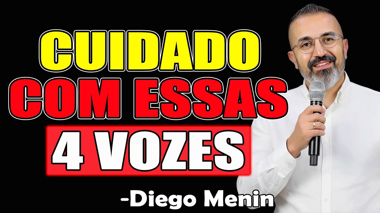 Cuidado Com Essas 4 Vozes - Diego Menin Sermões 2025