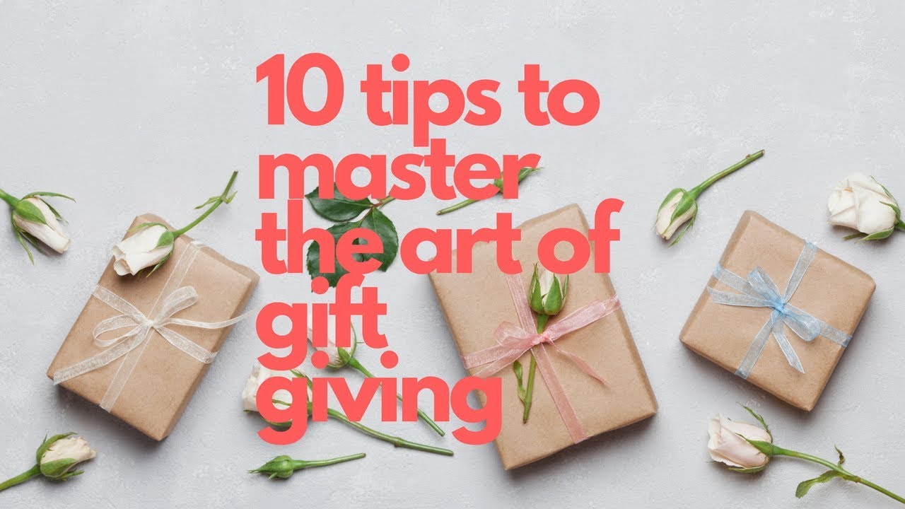 10 tips to master the art of gift giving - YouTube