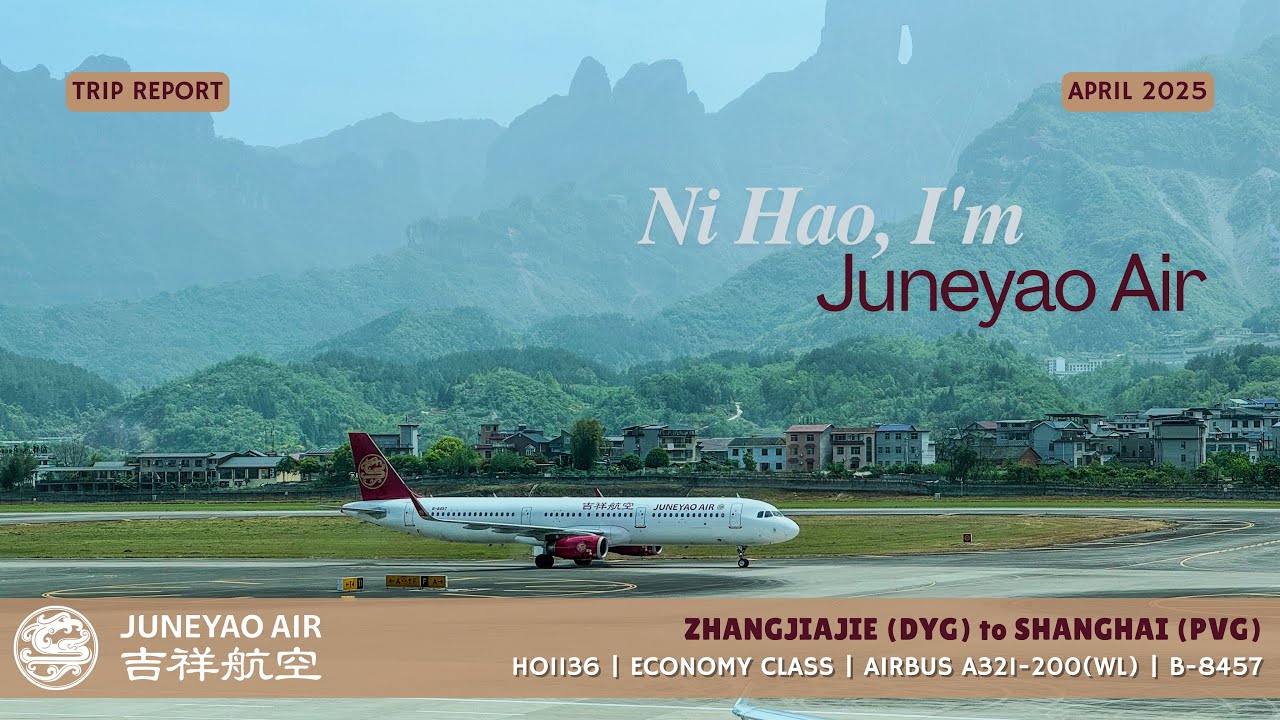 [TRIP REPORT] JUNEYAO AIR HO1136 ZHANGJIAJIE (DYG) ✈︎ SHANGHAI (PVG) | ECONOMY CLASS