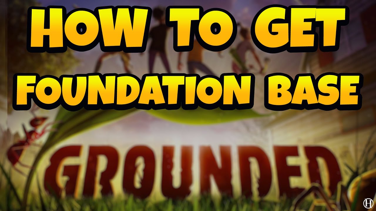How to Get Foundation base building in Grounded YouTube