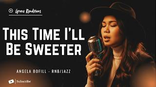 This Time Ill Be Sweeter  Angela Bofill  Soulful Female Rnbjazz Cover  