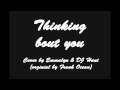 Thinking Bout You- Frank Ocean (Cover by Emmalyn & DJ Hunt)