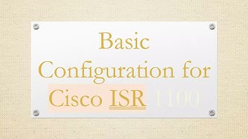 Basic Configuration for Cisco ISR 1100