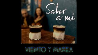 VIENTO Y MAREA - SABOR A MI - Alvaro Carrillo