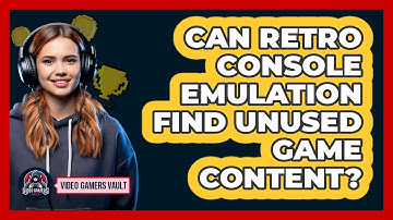 Can Retro Console Emulation Find Unused Game Content? - Video Gamers Vault