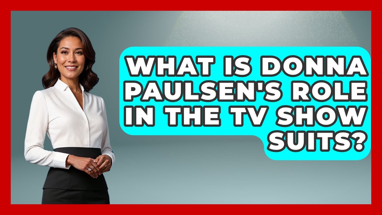 What Is Donna Paulsen's Role In The TV Show Suits? - Fictional Journeys