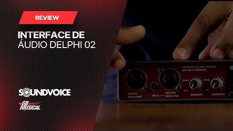 Configure a sua interface Delphi 02 Soundvoice