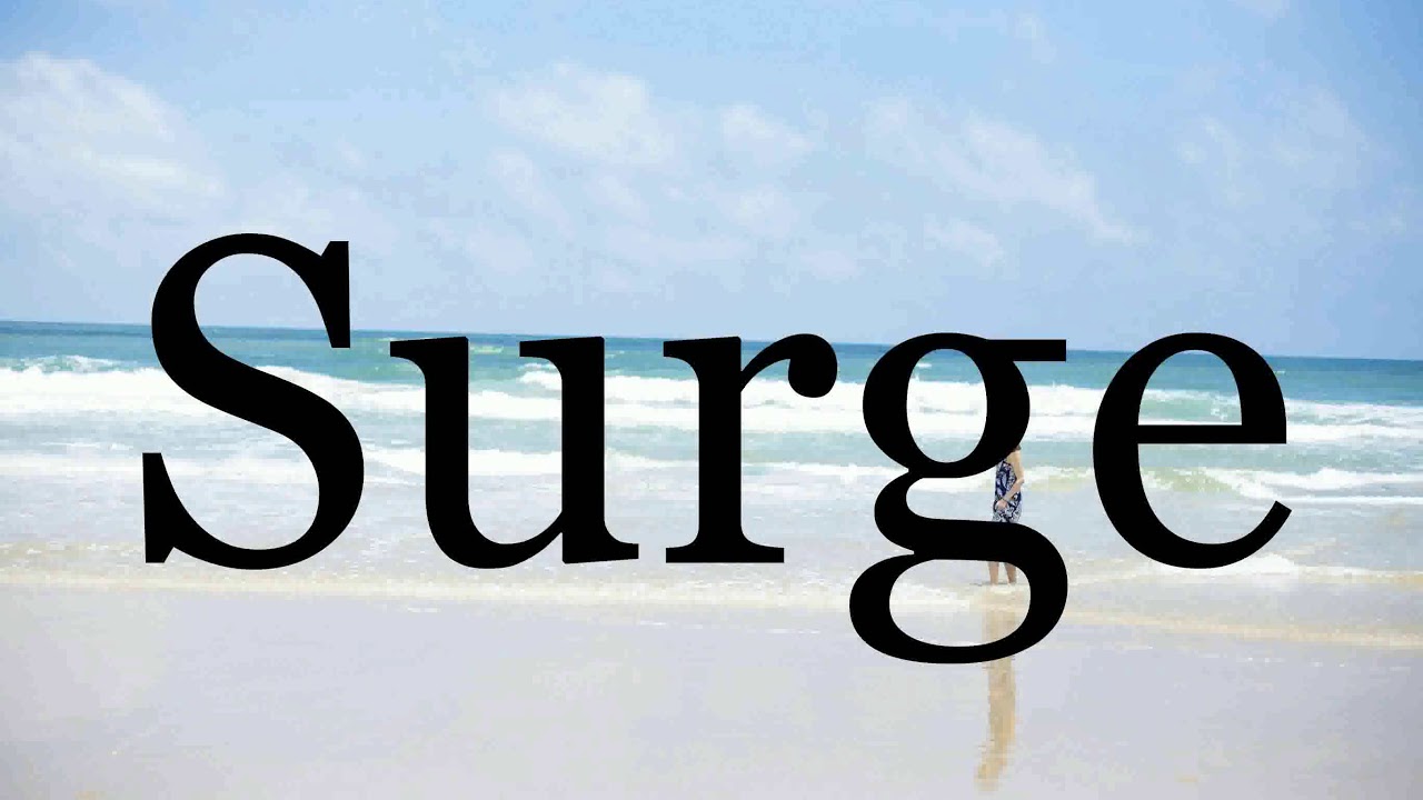 How To Pronounce Surge🌈🌈🌈🌈🌈🌈Pronunciation Of Surge - YouTube How To Pronounce Surge🌈🌈🌈🌈🌈🌈Pronunciation Of Surge - YouTube