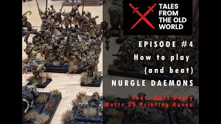 #4 - How to play (and beat) NURGLE DAEMON armies  - Warhammer Fantasy Battles Lore Podcast