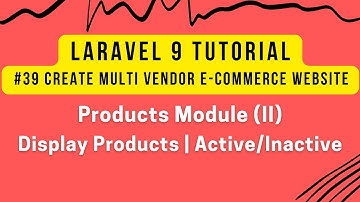 Laravel 9 Tutorial #39 | MultiVendor Ecommerce | Products Module (II) | Display / Active Products