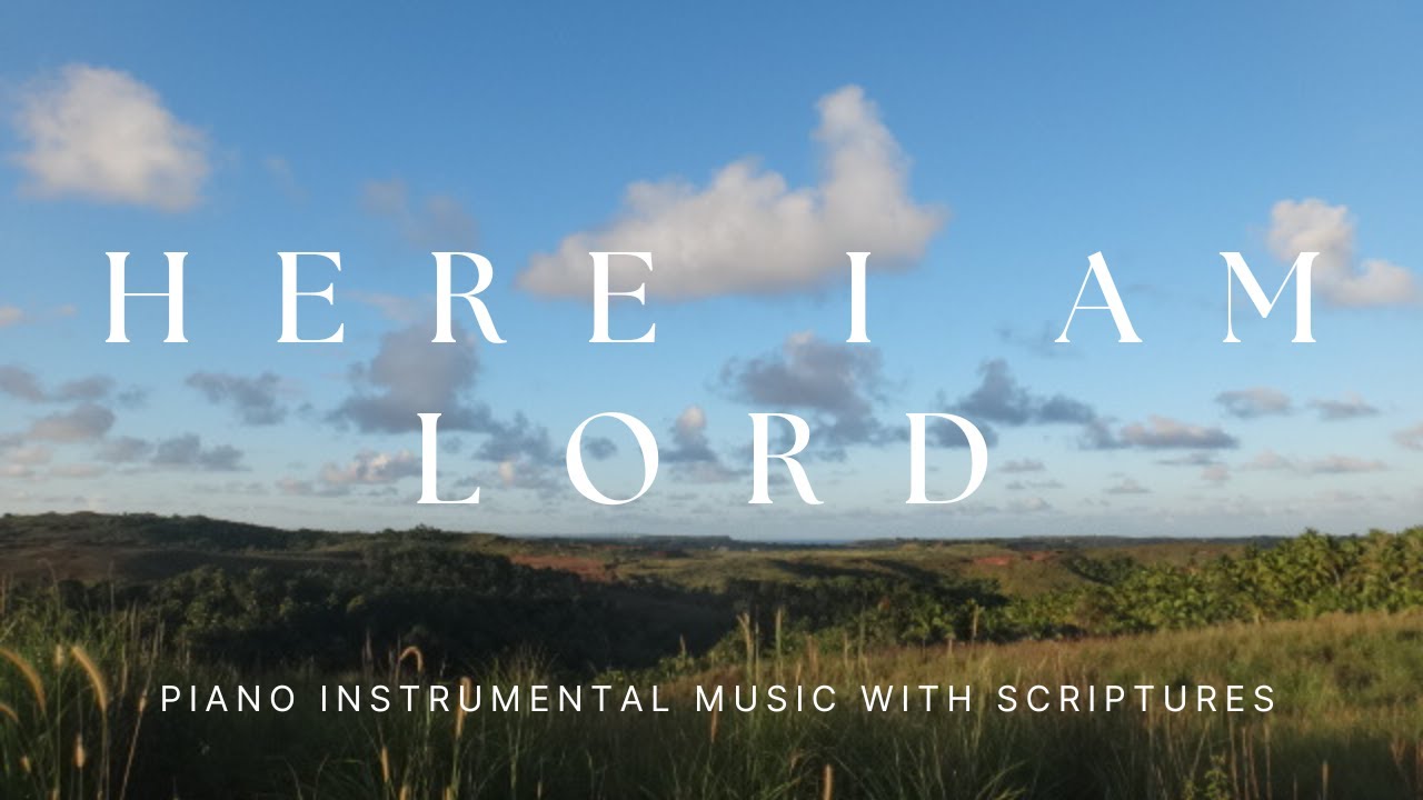 Here i am lord piano instrumental worship music here i am to