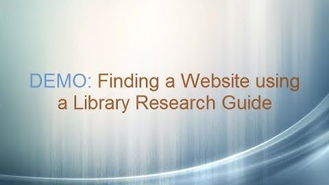 DEMO: Finding a Website Using a Library Research Guide