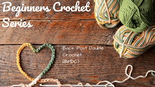 How To Crochet The Back Post Double Crochet (BPDC) Stitch