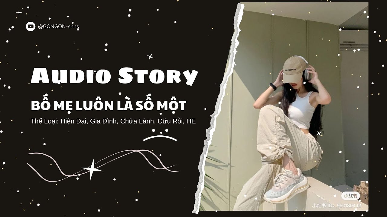 [TRUYỆN AUDIO] || BỐ MẸ LUÔN LÀ SỐ MỘT || GONGON