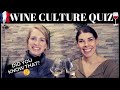 FRENCH WINE CULTURE QUIZ I How Many Basic Questions about Wine Drinking in France do you know?