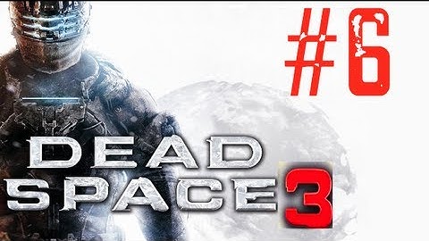 Dead Space 3 Walkthrough Part 6 "HD" (Gameplay Let