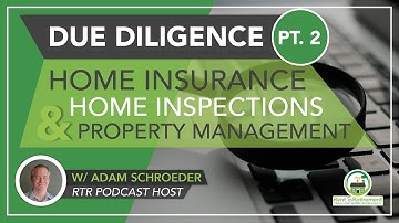 How to Do Due Diligence: Home Insurance, Home Inspections & Property Management