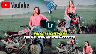 Preset Lightroom queen herex cb || tutorial edit foto preset Lightroom