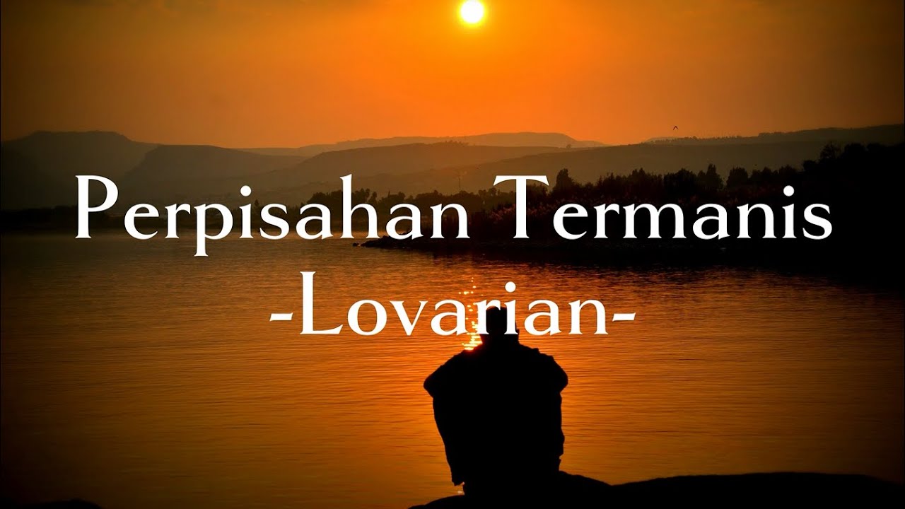 Lovarian-Perpisahan Termanis || (Lirik Lagu)