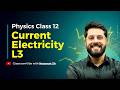 Current electricity L3 | Classroom Vibe with Navpreet Sir | JEE PCM 12th #live #jee #physics