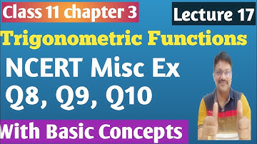 class 11 maths chapter 3 miscellaneous exercise part 2(Q8 to Q10) chapter 3 trigonometric functions