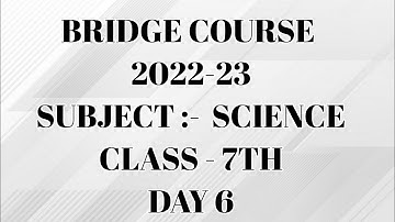 DAY 6।। SUBJECT GENERAL SCIENCE।।STD 7TH।।DAY 6।। ACTIVITY।।BRIDGE COURSE।।2022-23।। ANSWER
