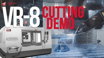 Haas VR-8 Cutting Demo - Haas Automation, Inc.