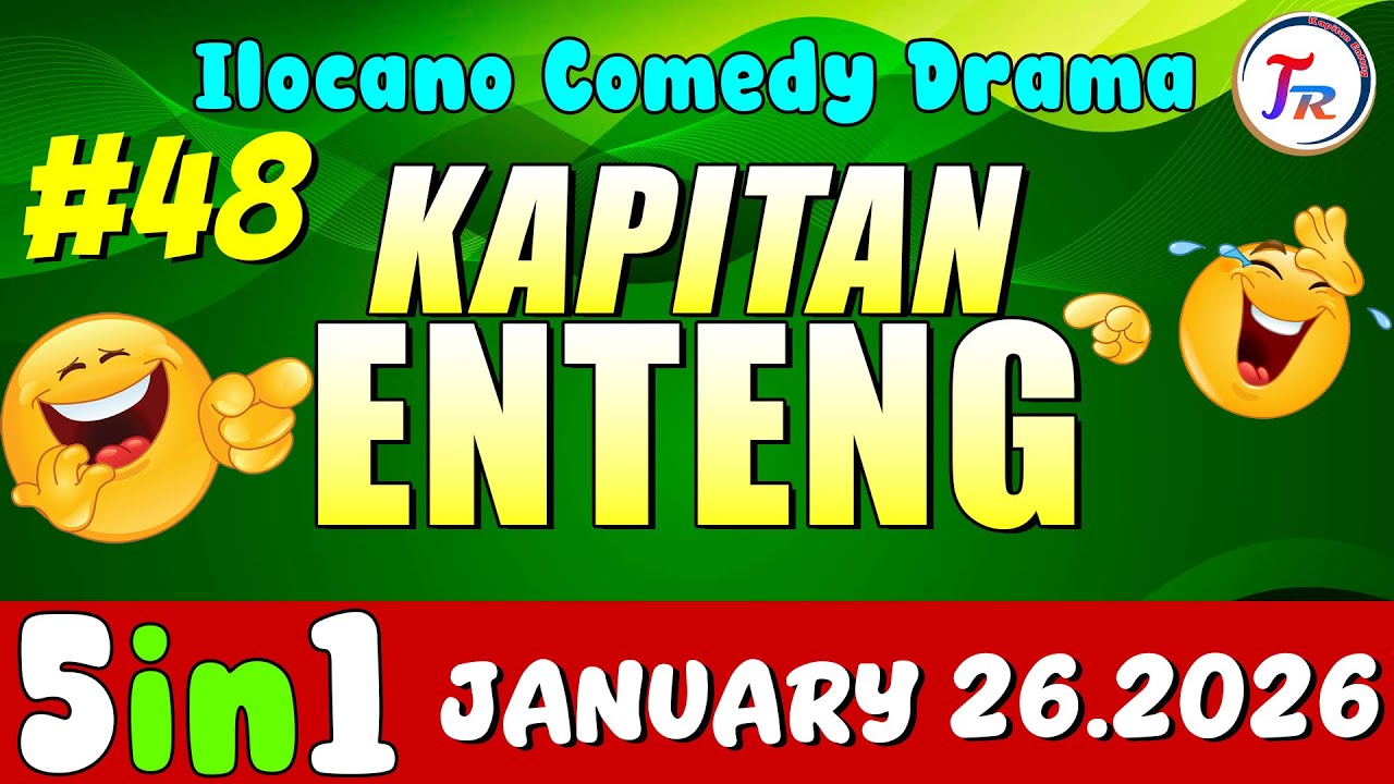 KAPITAN ENTENG 5IN1 #48 | Best Ilocano Comedy Drama | January 26.2026 #kapitanenteng #ilocanodrama
