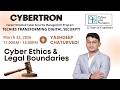Cybertron Program-Cyber Ethics &amp; Legal Boundaries