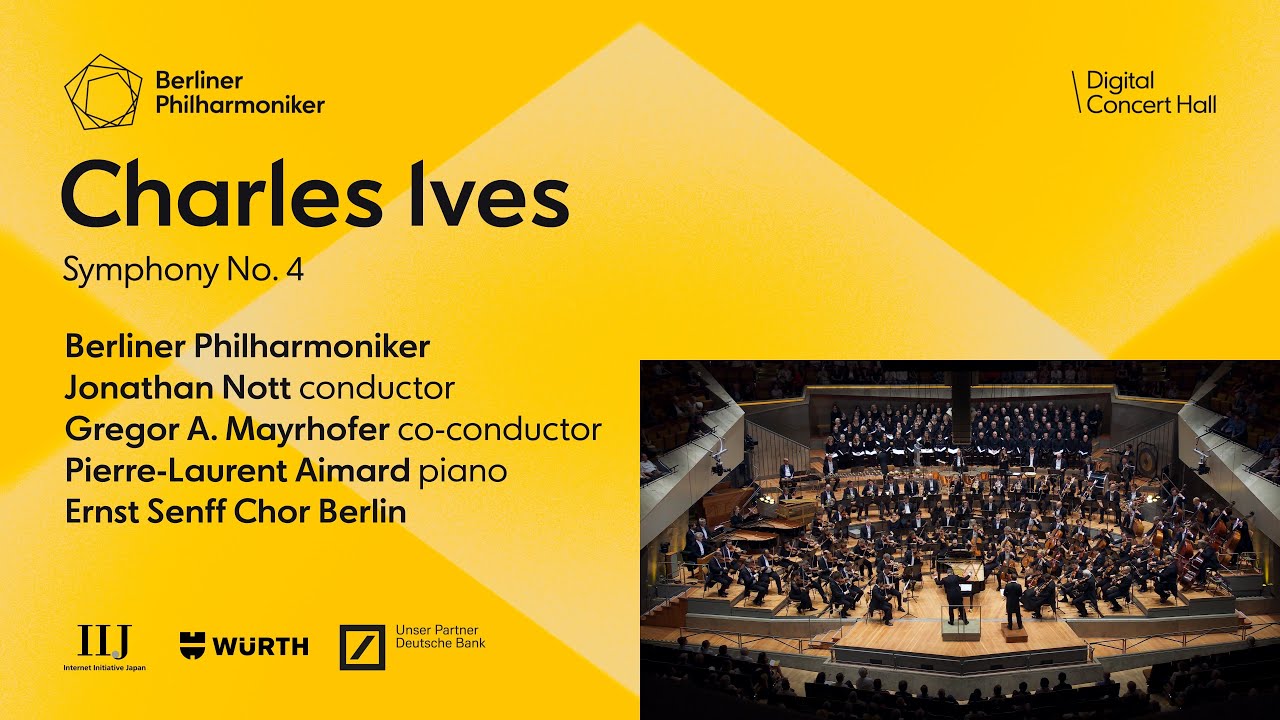 Ives: Symphony No. 4 / Aimard · Nott · Mayrhofer · Berliner Philharmoniker