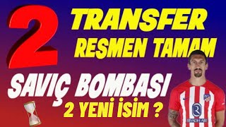 2 Transfer Resmen tamam Saviç de sürpriz gelişme 8 de flaş gelişme #trabzonspor