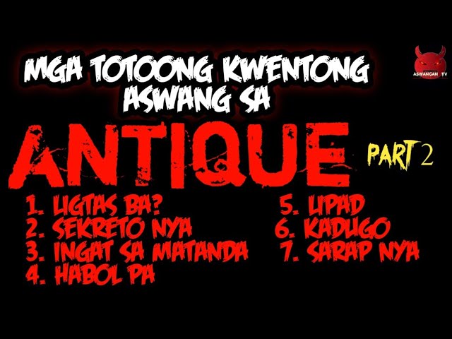 Mga Kwentong Aswangan Sa Antique (Part 2) | True Stories