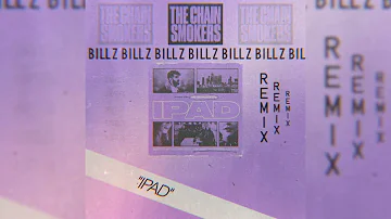 The Chainsmokers - iPad (bill z bootleg) remix