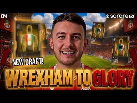 Crafting Pays Off💰 Wrexham Road To Glory EP4 | Sorare 27