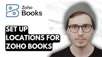 How To Set Up Locations For Zoho Books [2025 Guide]