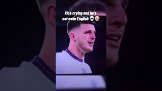 Declan Rice Crying Hes Not Even English