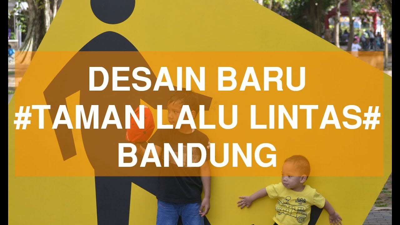 MAIN DI DESAIN BARU TAMAN LALU LINTAS BANDUNG YouTube