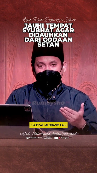 Jauhi Tempat Syubhat agar Dijauhkan dari Godaan Setan - Rumaysho TV  #ustadzmuhammadabduhtuasikal