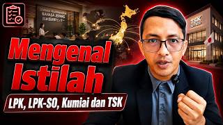 Mengenal LPK Dasar, LPK SO, Kumiai & TSK, Penyalur Kerja & Magang di Jepang | Xplod Global Indonesia